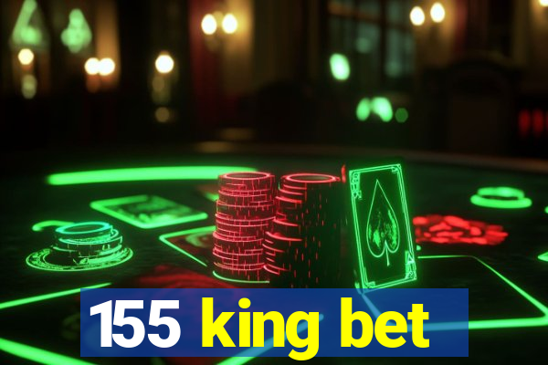 155 king bet